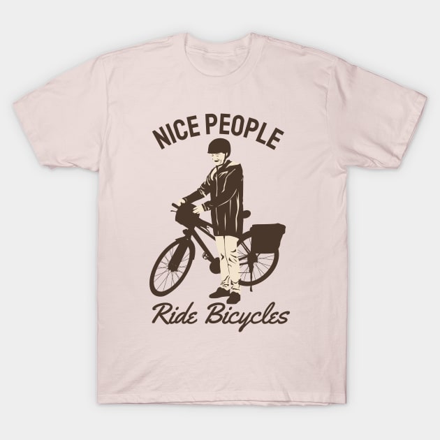 nice people ride bicycles T-Shirt by busines_night